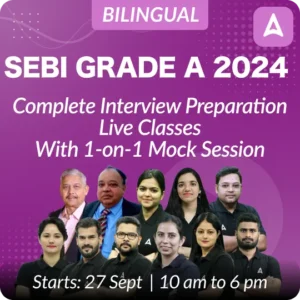 SEBI Grade A Mains Exam Date 2024, Result (Out), Selection Process, Salary & Vacancy_3.1