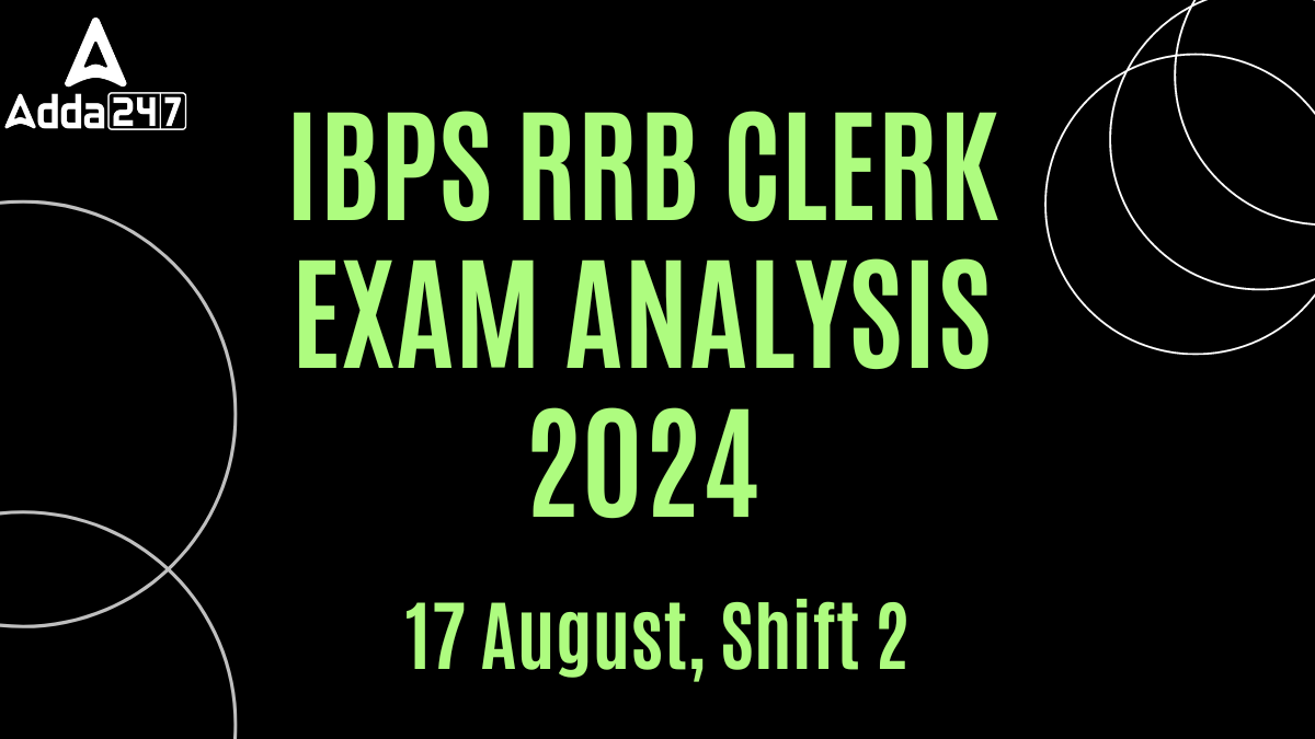 IBPS RRB Clerk Exam Analysis 2024, August 17 Shift 2 Questions Asked