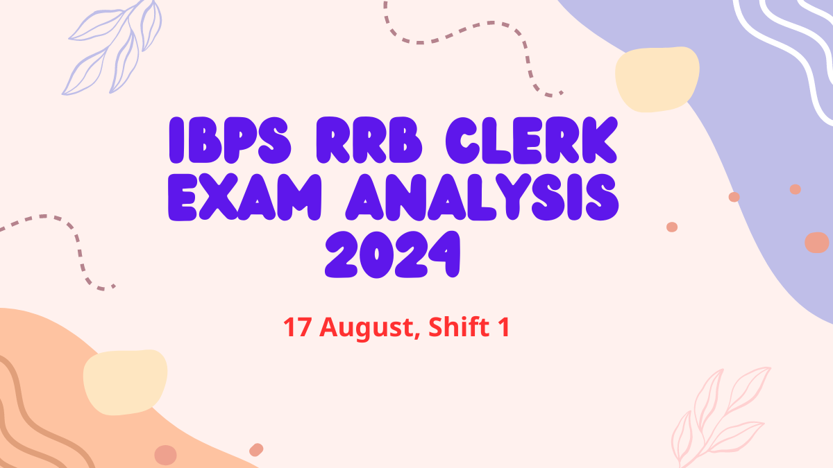 IBPS RRB Clerk Exam Analysis 2024, 17 August Shift 1, Difficulty Level