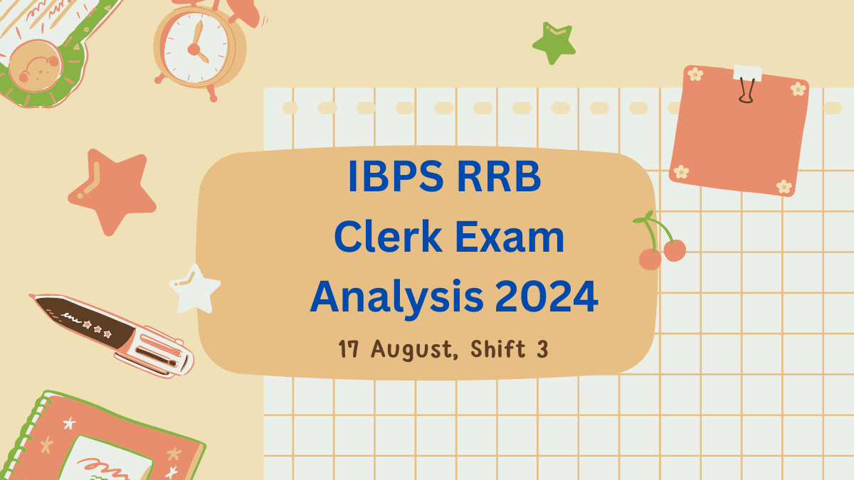 IBPS RRB Clerk Exam Analysis 2024, 17 August Shift 3 Level and Student