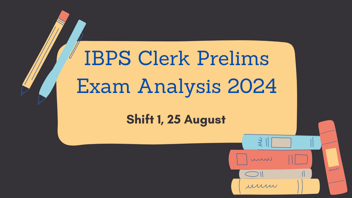 IBPS Clerk Prelims Exam Analysis 2024