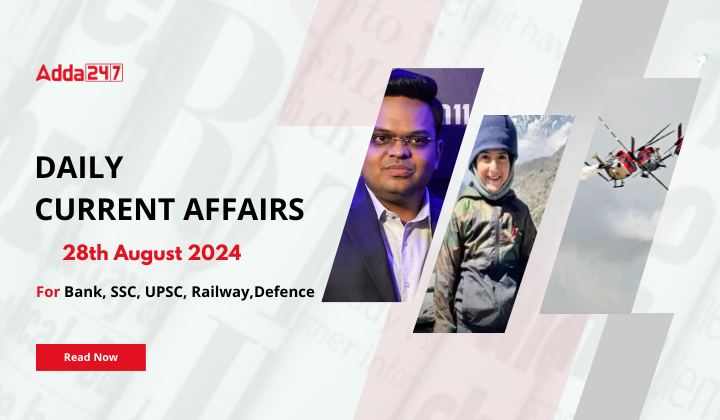 Daily Current Affairs 28th August 2024, Important News Headlines (Daily GK Update)