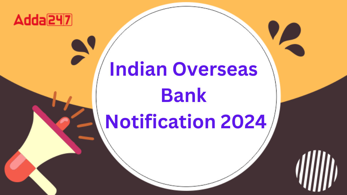 Indian Overseas Bank Notification 2024