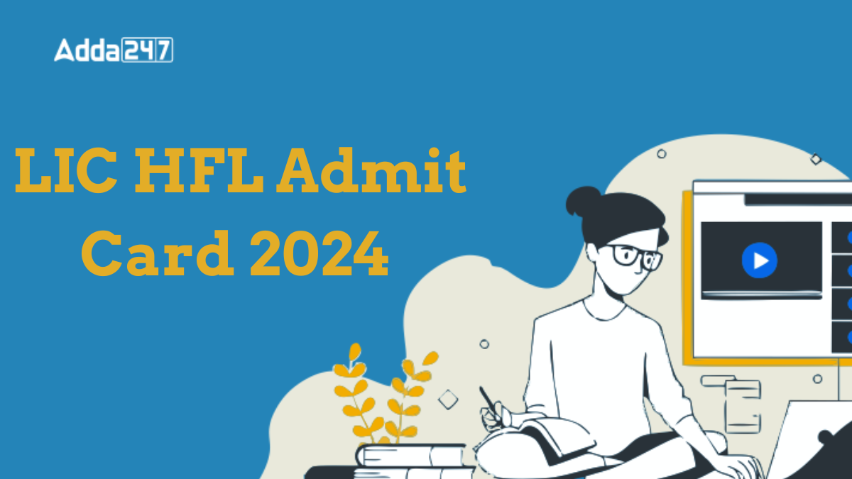 LIC HFL Admit Card 2024