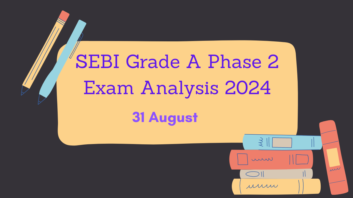 SEBI Grade A Phase 2 Exam Analysis 2024