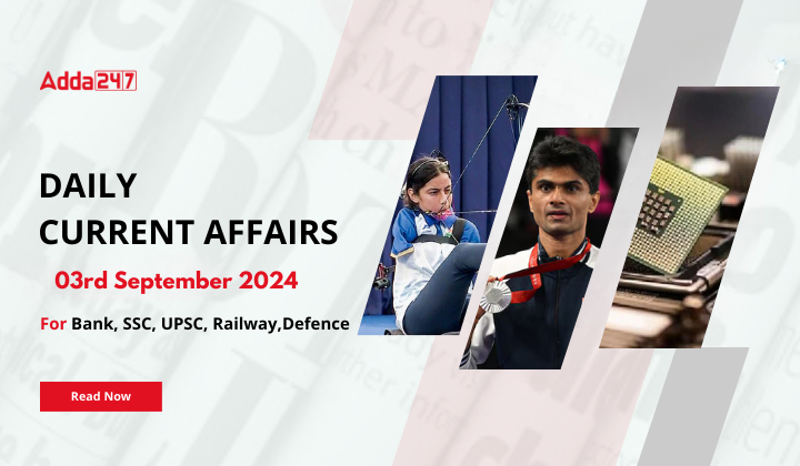 Daily Current Affairs 03rd September 2024, Important News Headlines (Daily GK Update)