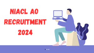 NIACL AO Recruitment 2024