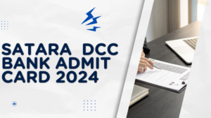 Satara Bank DCC Bank Admit Card 2024 Out, Download Hall Ticket Link