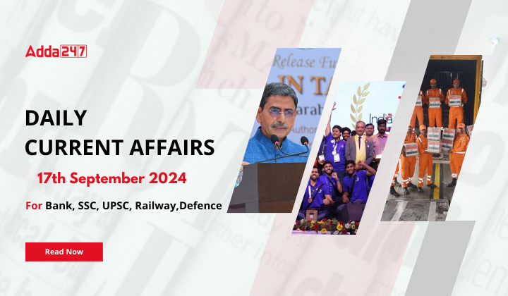 Daily Current Affairs 17th September 2024, Important News Headlines (Daily GK Update)