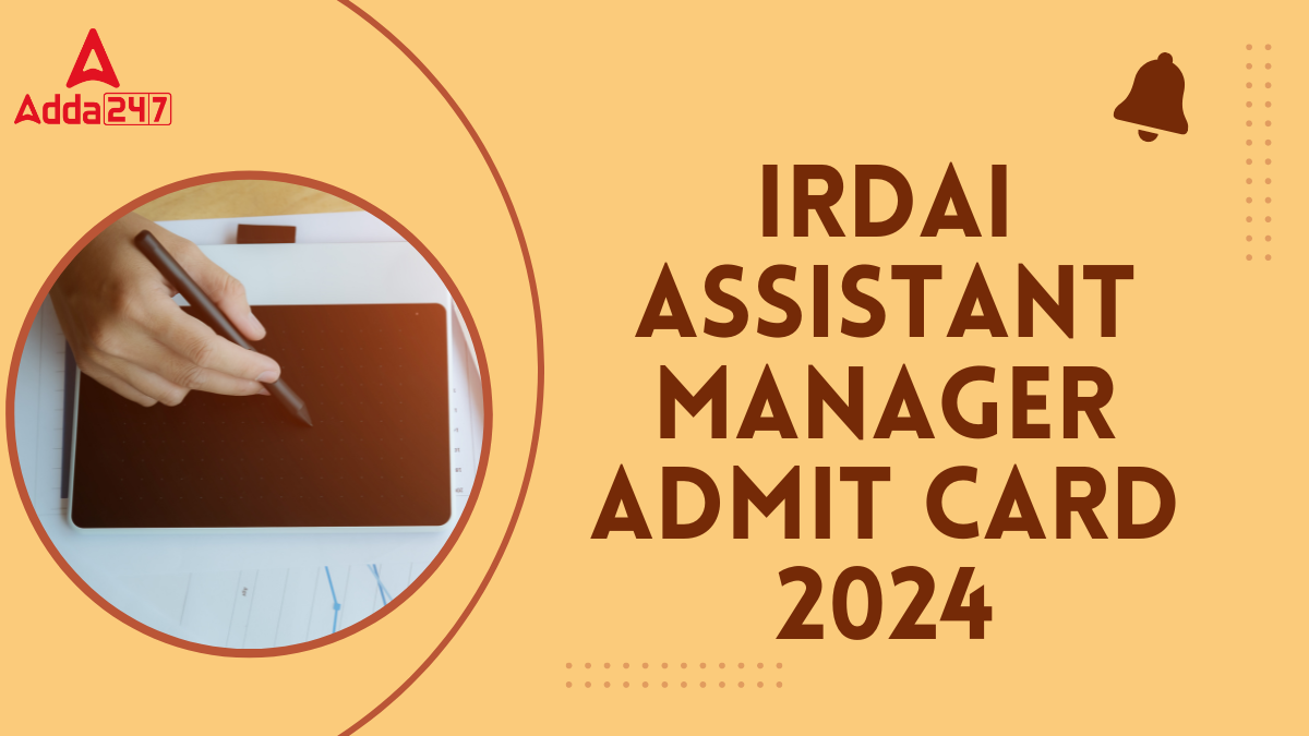 IRDAI Assistant Manager Admit Card 2024