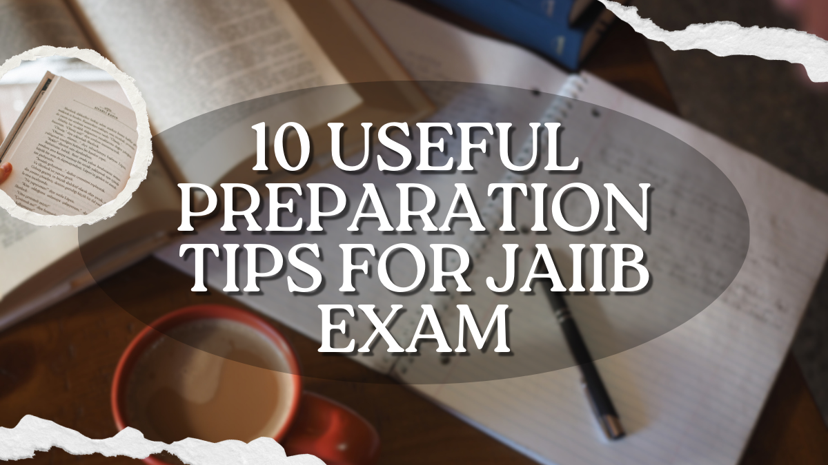 10 Useful Preparation Tips For JAIIB Exam