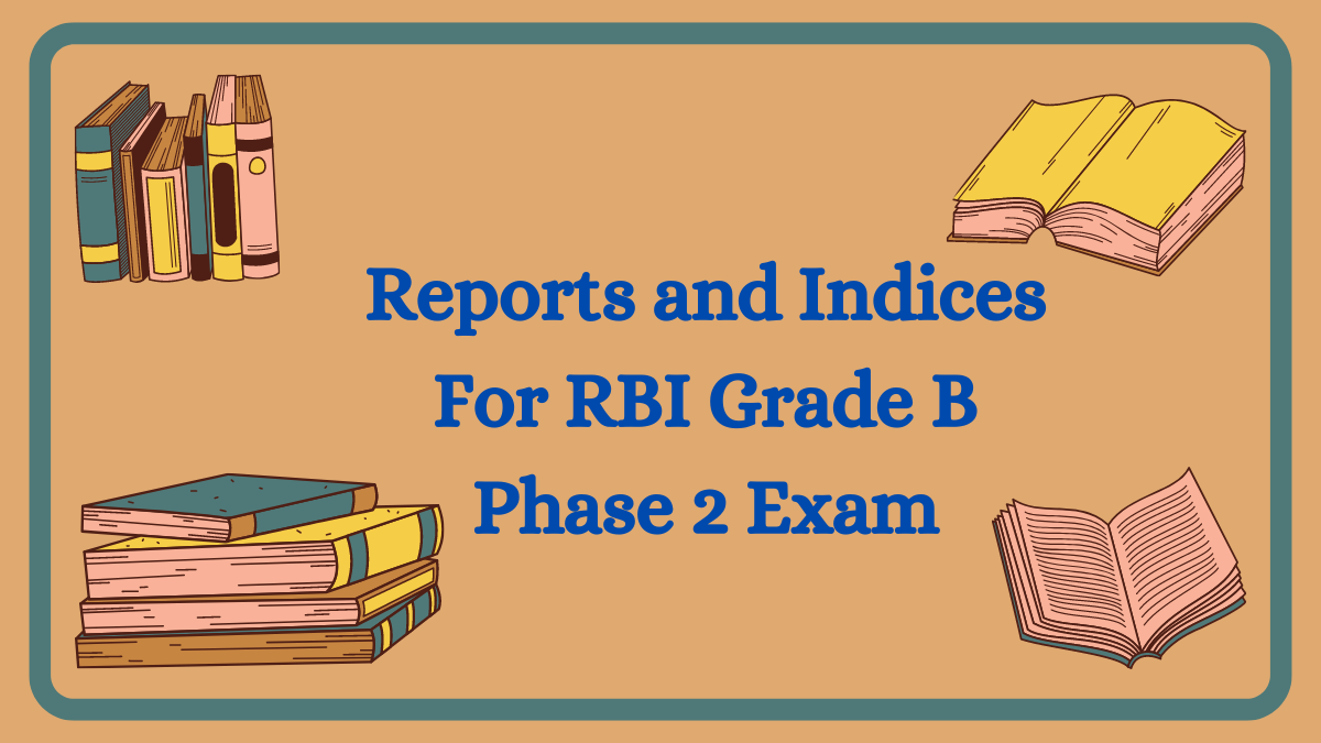 Reports and Indices For RBI Grade B