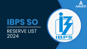 IBPS SO Reserve List 2024 Out, Check Provisional Allotment