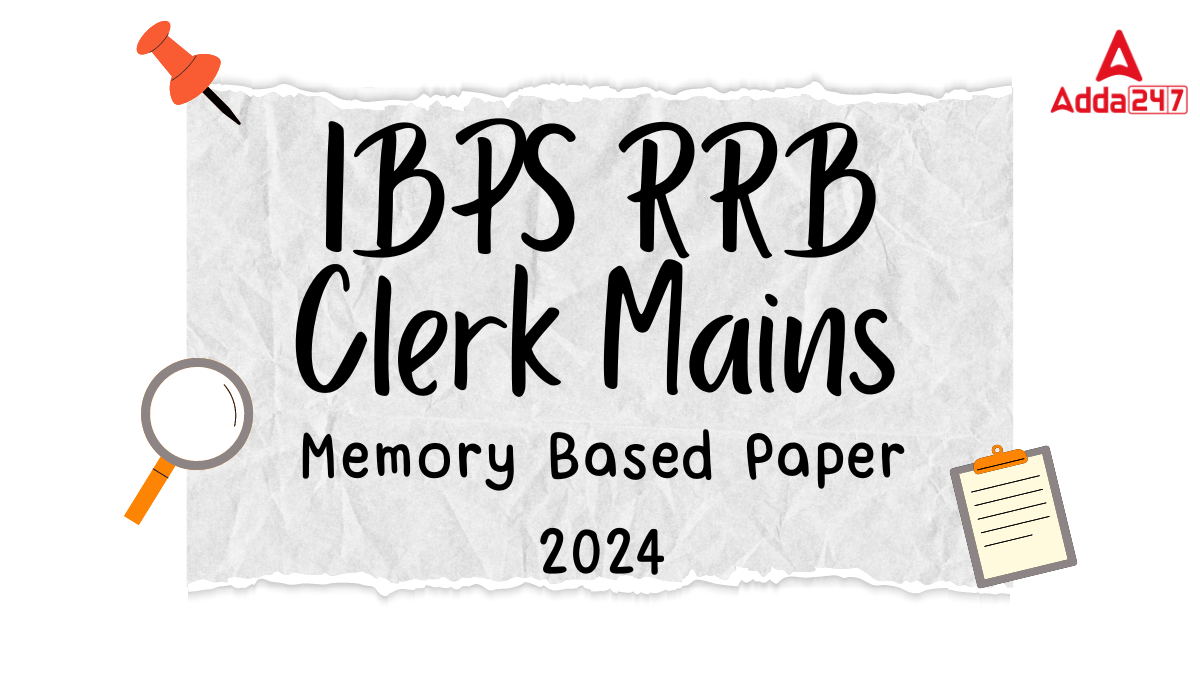 IBPS RRB Clerk Mains Memory Based Paper 2024