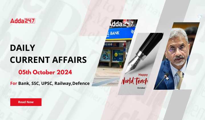 Daily Current Affairs 05th October 2024, Important News Headlines (Daily GK Update)