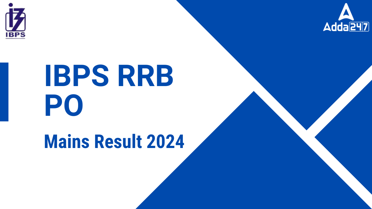 IBPS RRB PO Mains Result 2024 Out @ibps.in, Download Officer Scale 1 ...