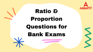 Ratio & Proportion Questions for Bank Exams