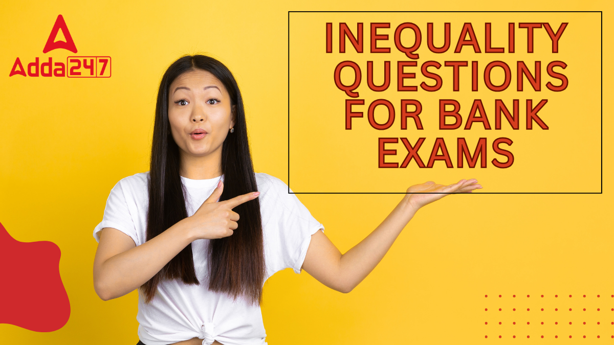 Inequality Questions for Bank Exams