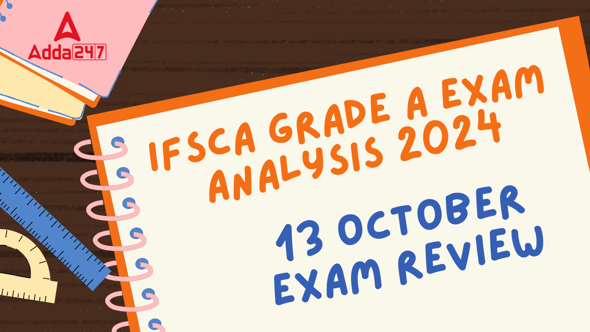 IFSCA Grade A Exam Analysis 2024, 13 October Exam Review