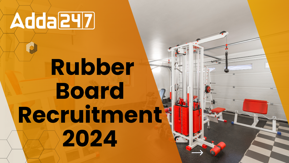 Rubber Board Recruitment 2024