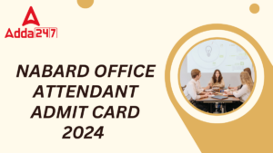 NABARD Office Attendant Admit Card 2024