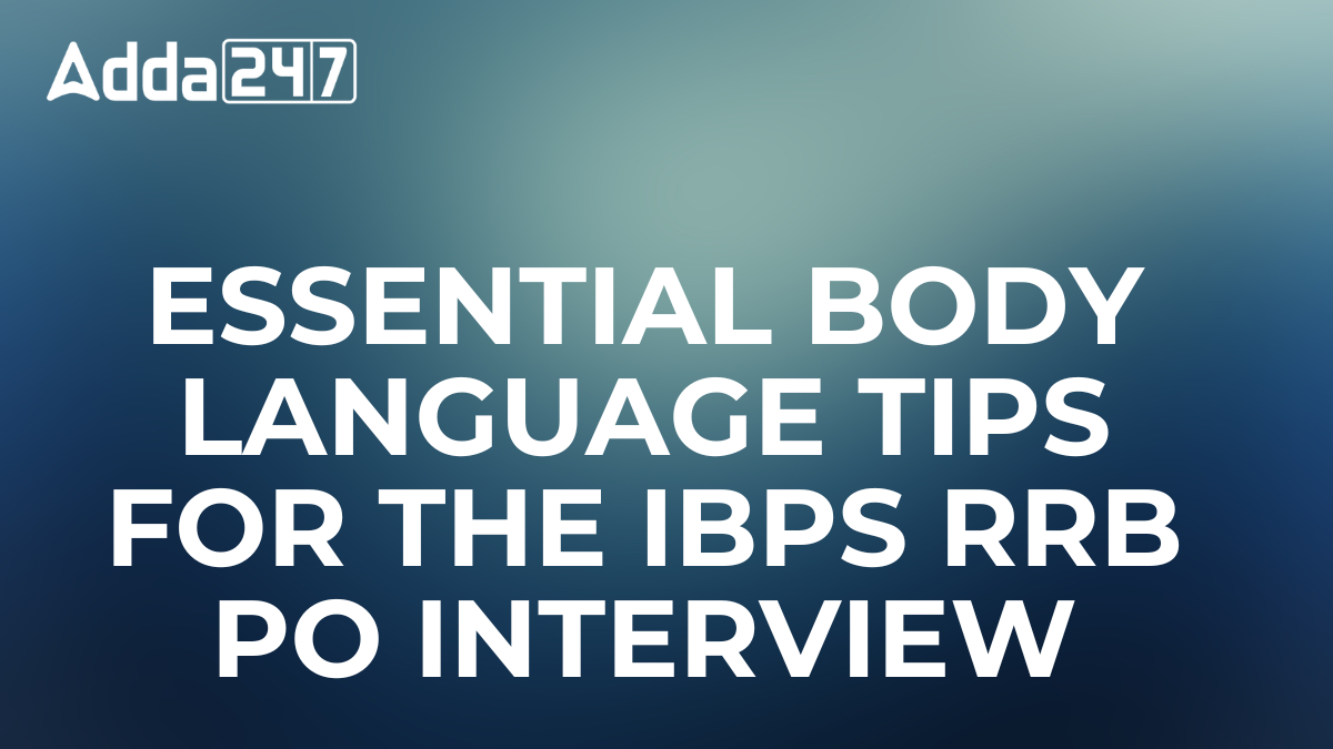 Essential Body Language Tips for the IBPS RRB PO Interview