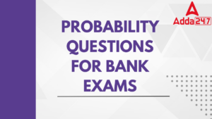 Probability Questions for Bank Exams