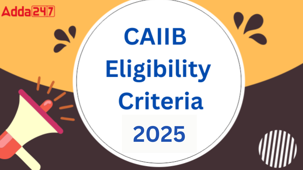 CAIIB Eligibility Criteria 2025