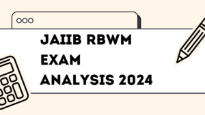 JAIIB RBWM Exam Analysis 2024