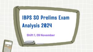 IBPS SO Exam Analysis 2024, Shift 1