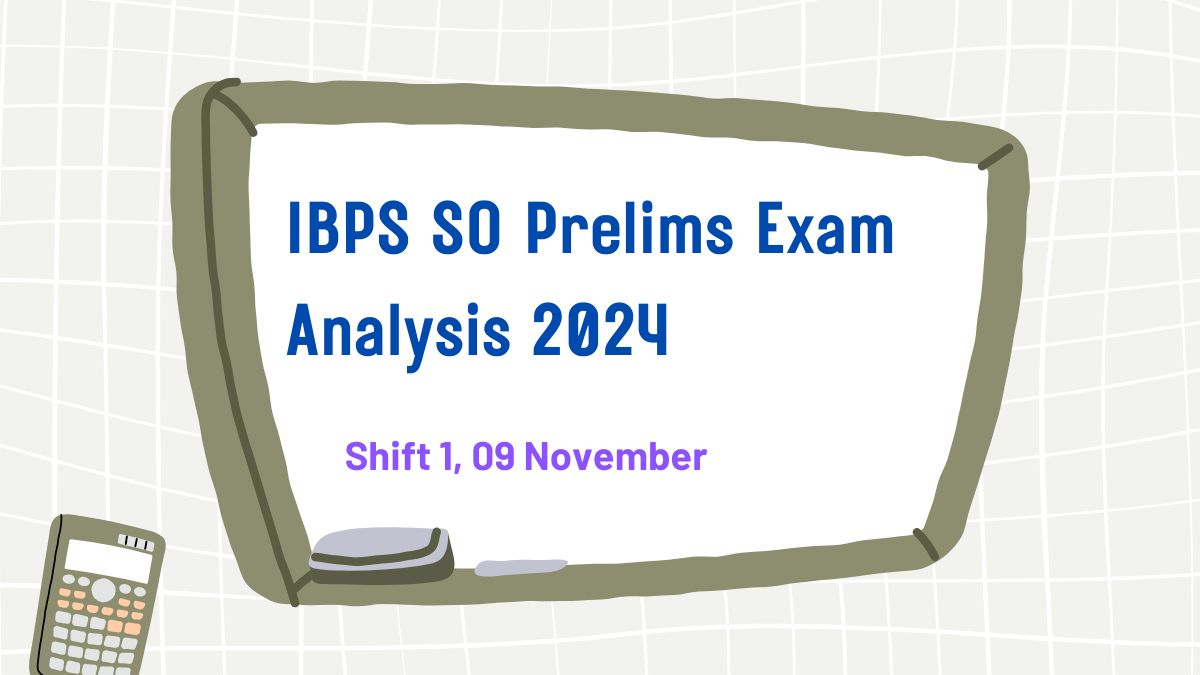 IBPS SO Exam Analysis 2024, Shift 1