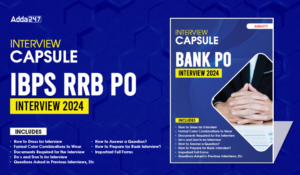 Interview Capsule for IBPS RRB PO 2024