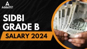 SIDBI Grade B Salary 2024