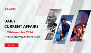 Daily Current Affairs 11th November 2024, Important News Headlines (Daily GK Update)