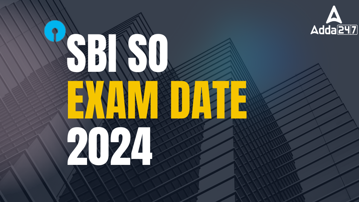 SBI SO Exam date 2024