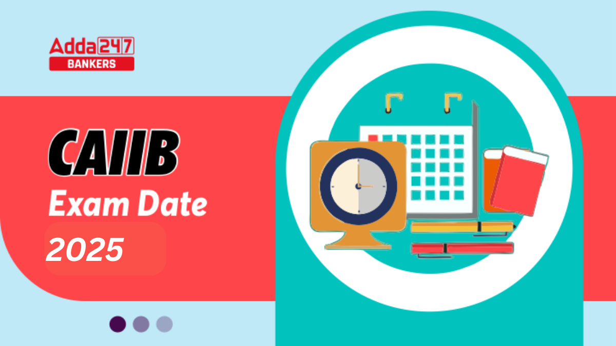 CAIIB Exam Date 2025