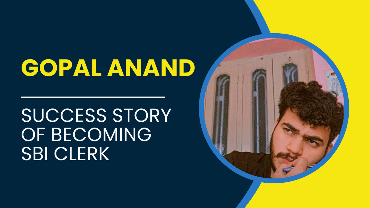 Success Story of Gopal Anand Selected As SBI Clerk