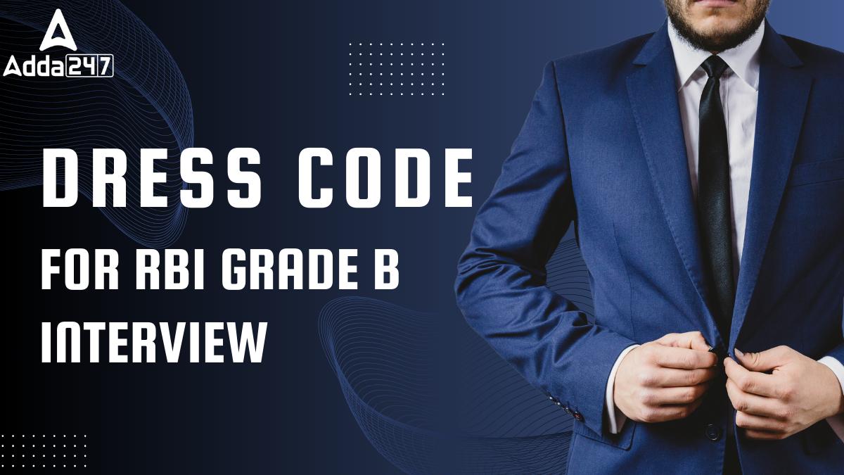 Dress Code for RBI Grade B Interview