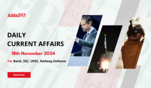 18th November 2024 Current Affairs (Daily GK Update)