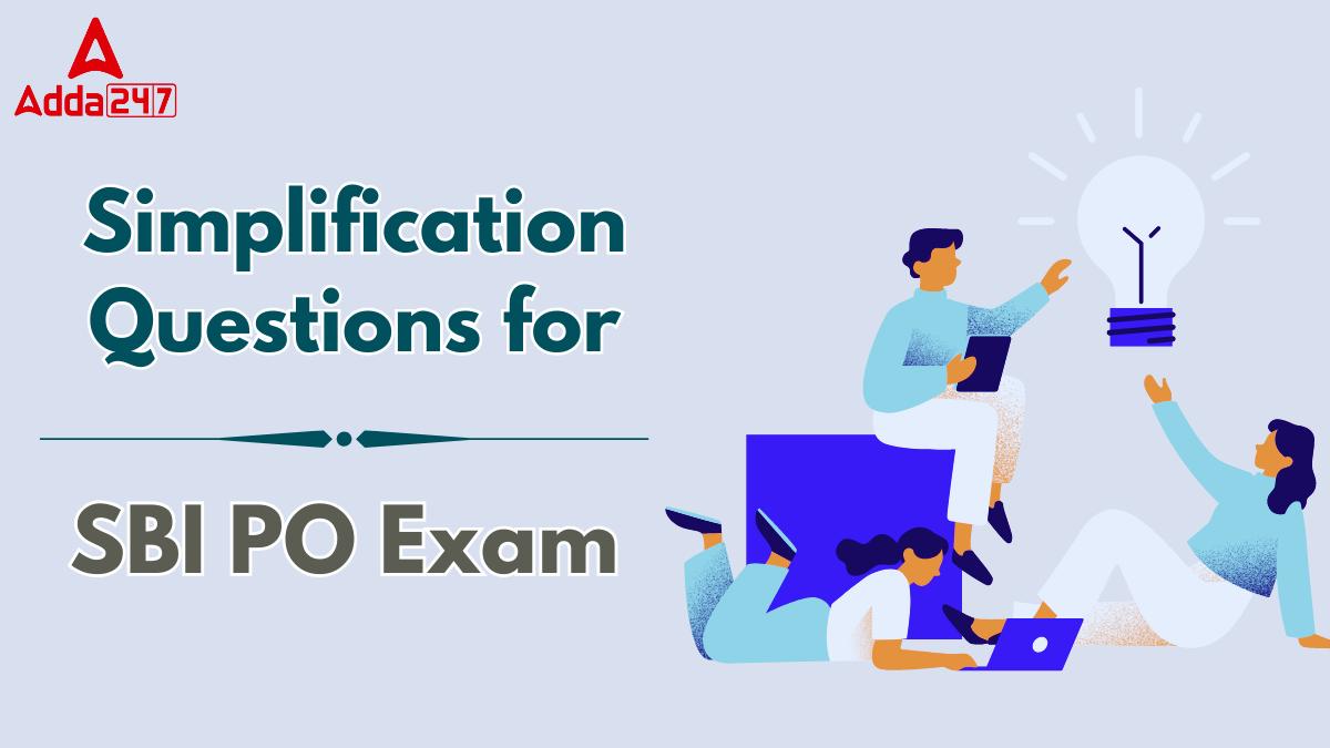 Simplification Questions for SBI PO Exam