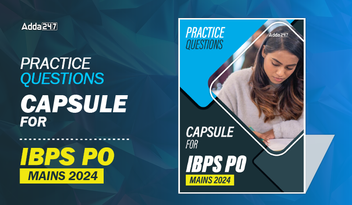 Practice Questions Capsule for IBPS PO Mains 2024 app-01