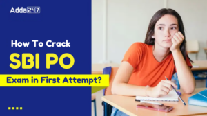 How To Crack SBI PO 2024 Exam in First Attempt?