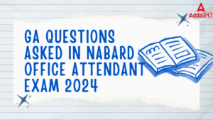 GA Questions Asked in NABARD Office Attendant Exam 2024