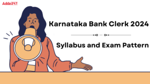 Karnataka Bank Clerk Syllabus and Exam Pattern 2024