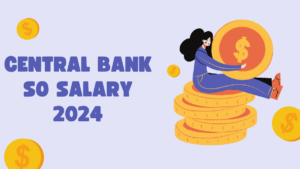 Central Bank SO salary 2024