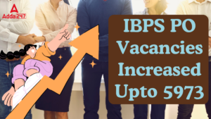 IBPS PO Vacancies Increased Upto 5973