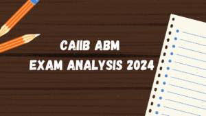 CAIIB ABM Exam Analysis 2024