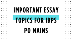 Important Essay Topics for IBPS PO Mains