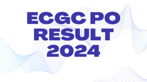 ECGC PO Result 2024