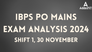 IBPS PO Mains Exam Analysis 2024, Shift 1, 30 November Difficulty Level